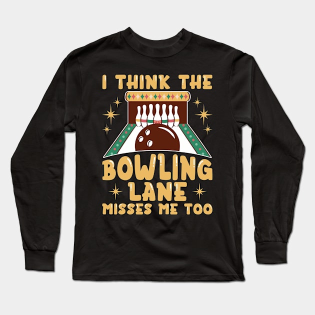 The Bowling Lane Misses Me Too Long Sleeve T-Shirt by TheBestHumorApparel